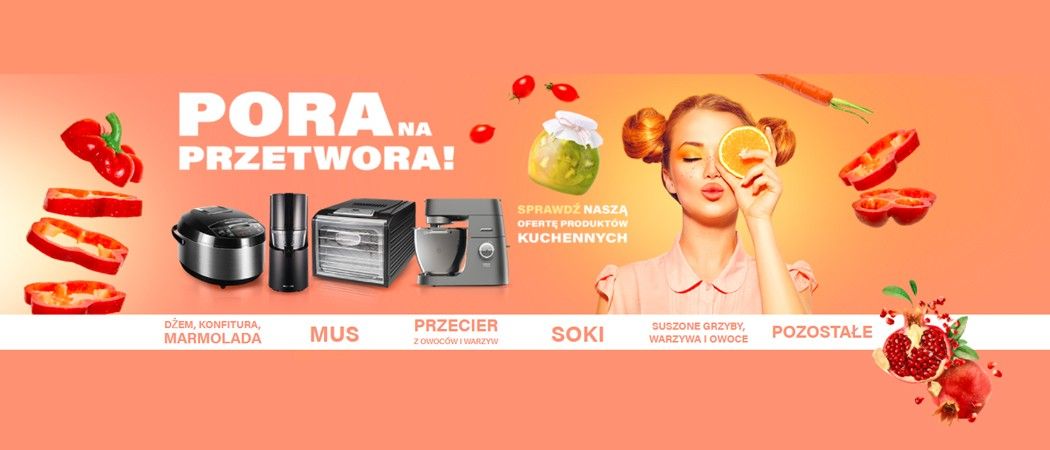 Promocja PORA NA PRZETWORA w RTV EURO AGD - kup taniej robot kuchenny, blender i wiele innych!