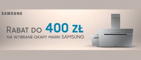 Promocja na okapy SAMSUNG w RTV EURO AGD
