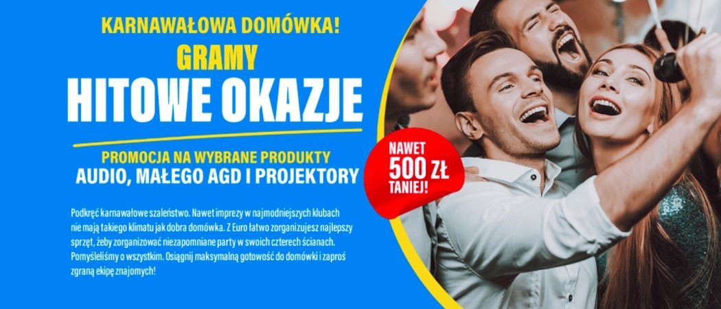Promocja KARNAWAŁOWA DOM&Oacute;WKA w RTV EURO AGD - kup jeszcze taniej wybrane małe AGD!