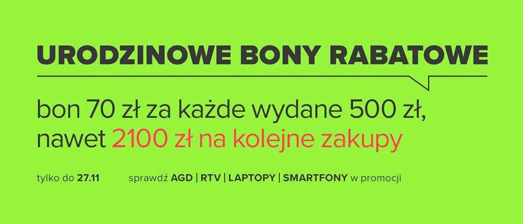 Kup wybrany sprzęt i zyskaj nawet do 2100 zł na kolejne zakupy w promocji "Urodzinowe bony" w Neonet!