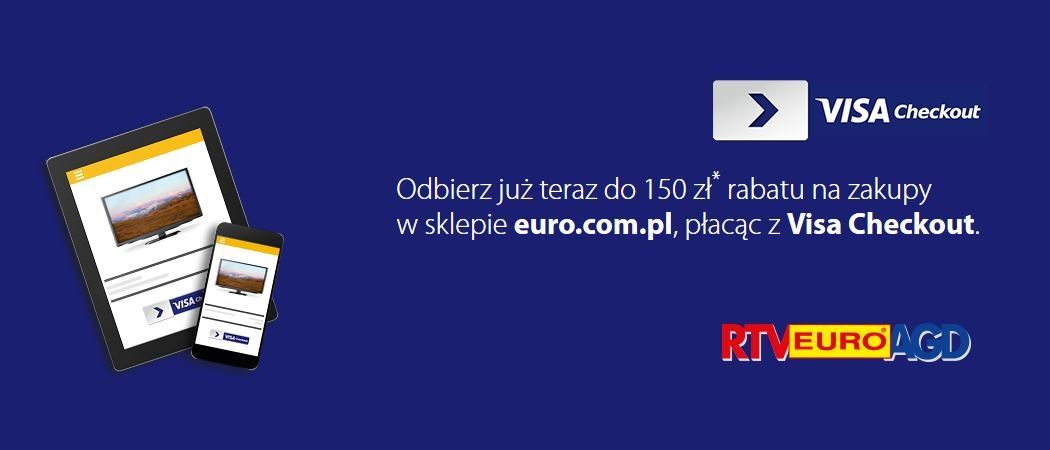 Odbierz 150 złotych rabatu w RTV EURO AGD od VISA CHECKOUT!