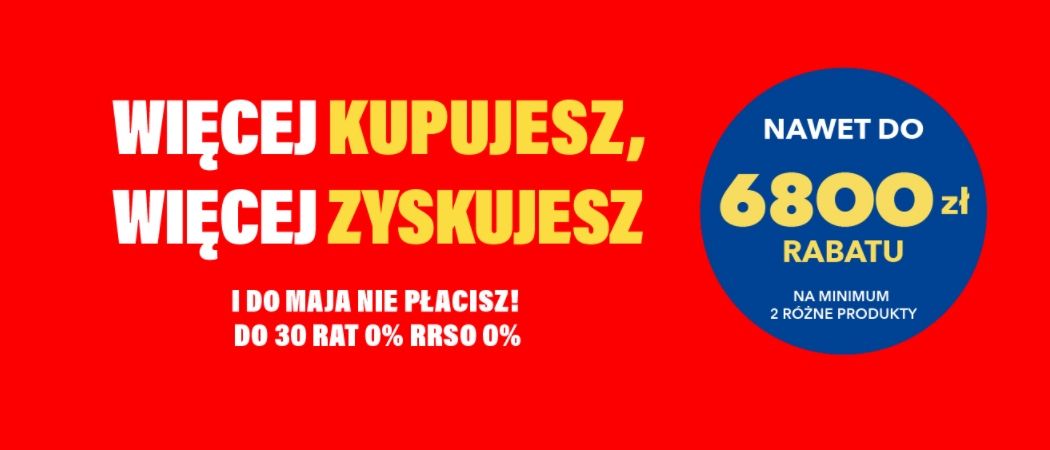 Promocja WIĘCEJ KUPUJESZ, WIĘCEJ ZYSKUJESZ w RTV EURO AGD - kup wybrane AGD do 6800 zł taniej!