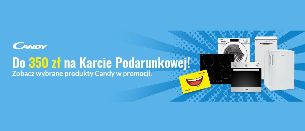 Promocja w RTV EURO AGD - kup wybrane sprzęty CANDY i odbierz do 350 zł na karcie podarunkowej!