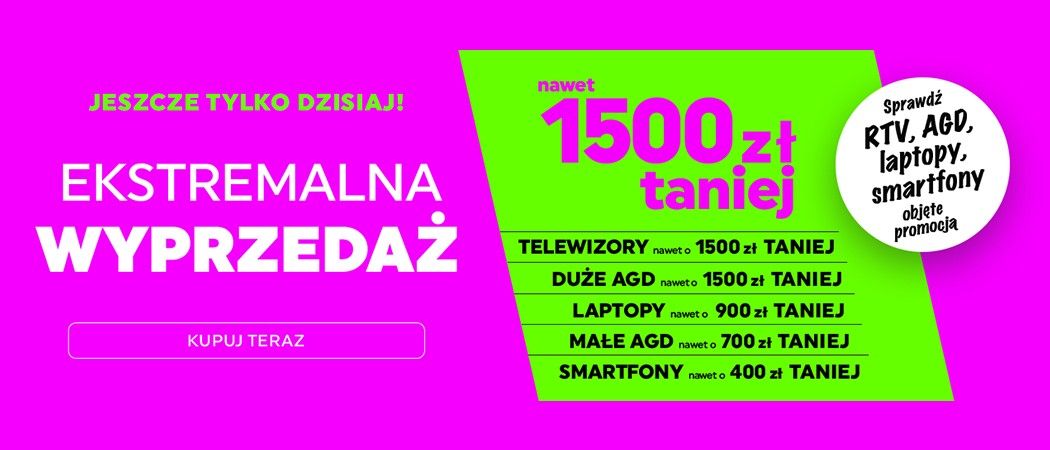 Kup wybrany sprzęt nawet do 1500 zł taniej w promocji  "Ekstremalna wyprzedaż" w Neonet!