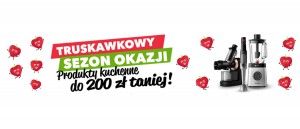 Promocja "Truskawkowy sezon okazji" w RTV EURO AGD
