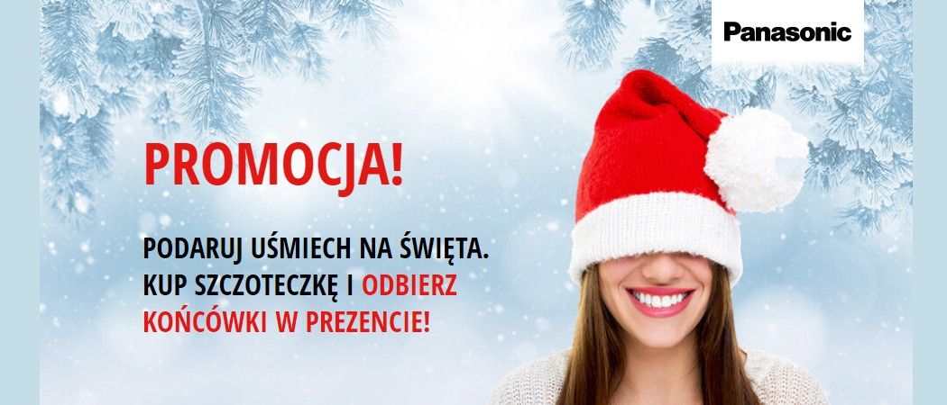 Promocja PANASONIC - kup szczoteczkę elektryczną i odbierz końc&oacute;wki w prezencie!