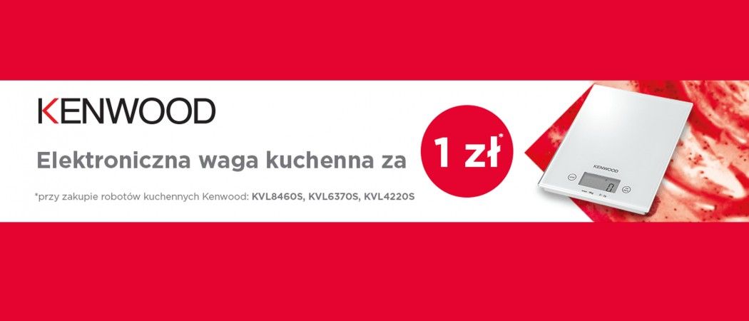 Promocja Kenwood - kup robot kuchenny i odbierz wagę kuchenną za 1 zł w RTV EURO AGD!