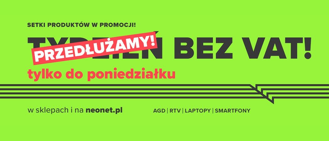 Promocja TYDZIEŃ BEZ VAT w Neonet - kup wybrane AGD taniej o wartość podatku VAT!