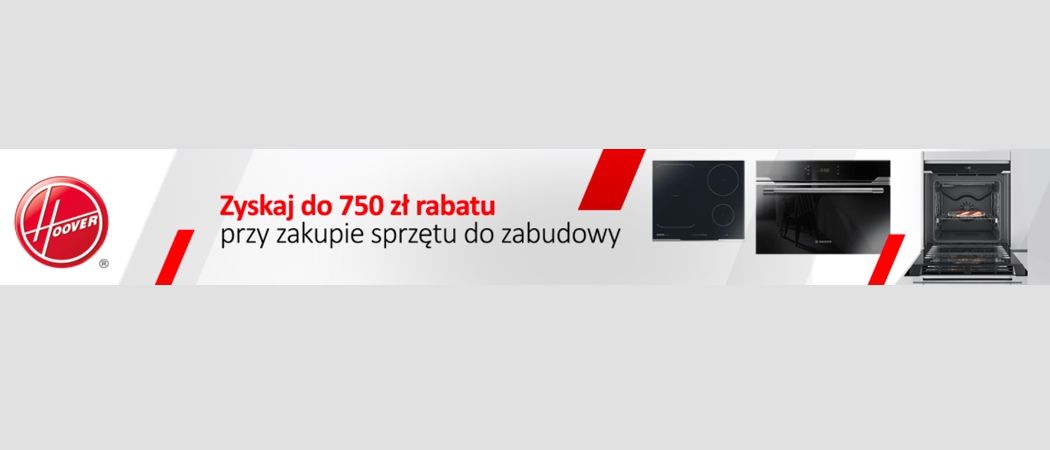 Promocja HOOVER w RTV EURO AGD - kup jeszcze taniej promocyjny zestaw AGD do zabudowy!