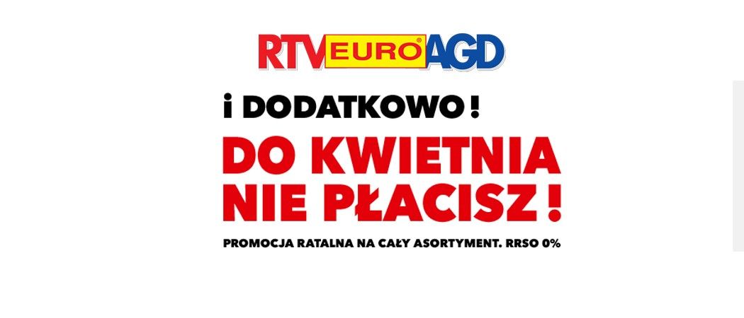 Promocja ratalna w RTV EURO AGD - kup sprzęt AGD na 20 darmowych rat i zacznij spłacać dopiero w kwietniu!