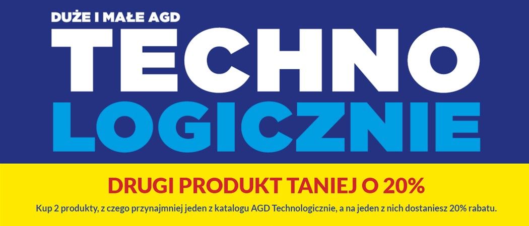 Promocja TECHNOLOGICZNIE w RTV EURO AGD - 20% zniżki na drugi produkt AGD!