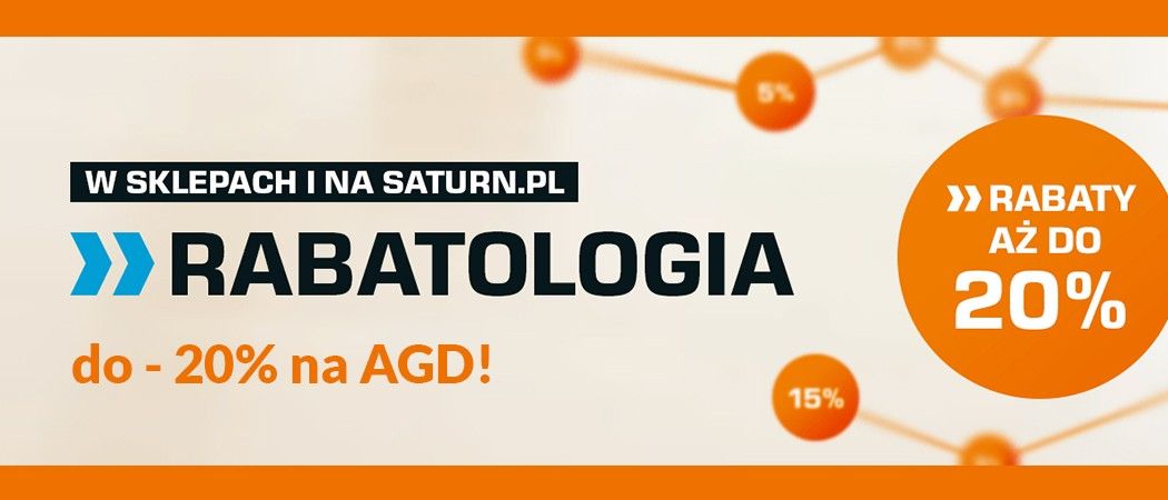 Rabatologia w SATURN- Rabat do 20% na AGD!