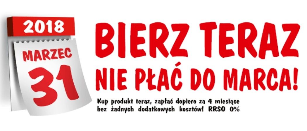 Kup sprzęt i zapłać w marcu 2018 r - darmowe raty RTV EURO AGD!