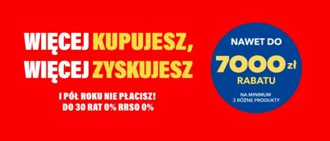 Promocja WIĘCEJ KUPUJESZ, WIĘCEJ ZYSKUJESZ w RTV EURO AGD