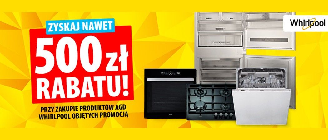 Zyskaj nawet do 500 zł rabatu przy zakupie sprzętu AGD WHIRLPOOL w promocji Media Expert!
