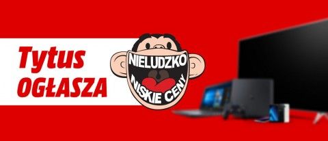 Promocja "Nieludzko niskie ceny" w Media Markt!