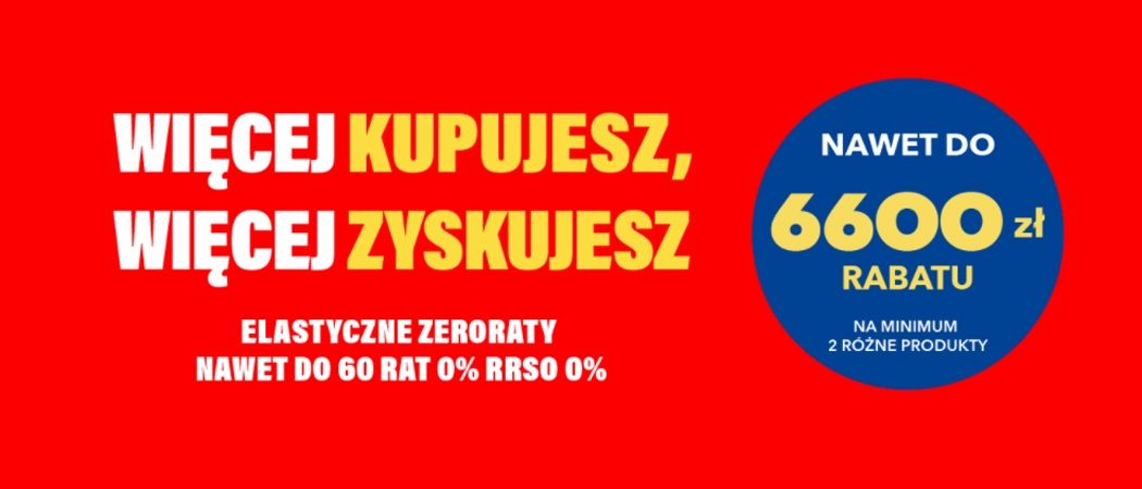 Promocja WIĘCEJ KUPUJESZ, WIĘCEJ ZYSKUJESZ w RTV EURO AGD - kup wybrane AGD do 6600 zł taniej!