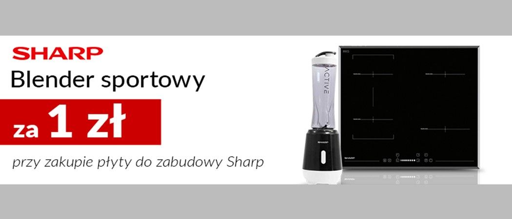 Kup promocyjną płytę SHARP i odbierz blender w prezencie za 1 zł w promocji RTV EURO AGD!