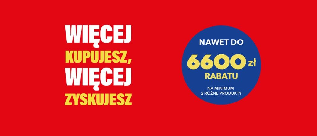 Promocja WIĘCEJ KUPUJESZ, WIĘCEJ ZYSKUJESZ w RTV EURO AGD - kup taniej wybrane AGD!