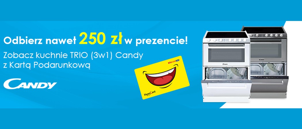 Kup wybraną kuchnię CANDY i zyskaj do 250 zł na karcie podarunkowej w promocji RTV EURO AGD!