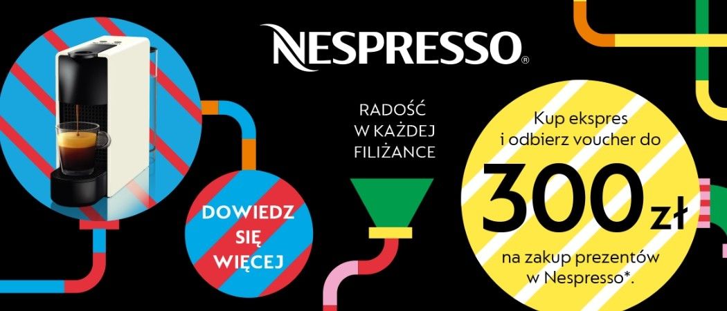 Promocja na ekspresy do kawy NESPRESSO - odbierz voucher na 300 złotych!