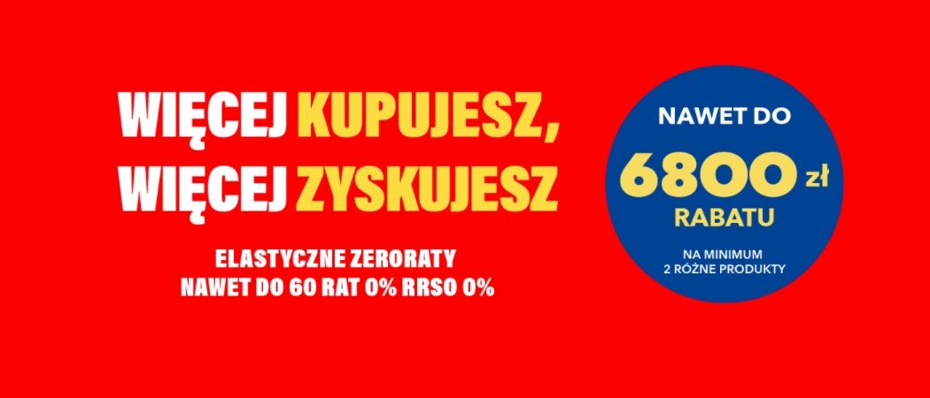 Promocja WIĘCEJ KUPUJESZ, WIĘCEJ ZYSKUJESZ w RTV EURO AGD - kup wybrane AGD do 6800 zł taniej!