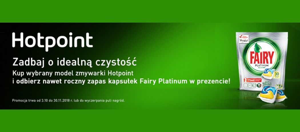 Kup wybraną zmywarkę Hotpoint i odbierz zapas kapsułek Fairy w prezencie!