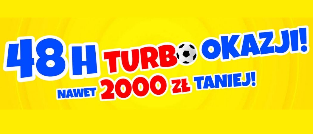 Promocja 48H TURBO OKAZJI w Media Expert - kup jeszcze taniej promocyjne AGD!