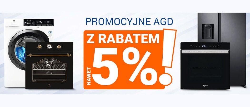 Kup wybrany sprzęt z działu duże AGD z rabatem do 5% w promocji Avans!