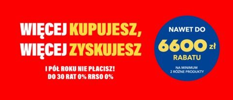 Promocja WIĘCEJ KUPUJESZ, WIĘCEJ ZYSKUJESZ w RTV EURO AGD