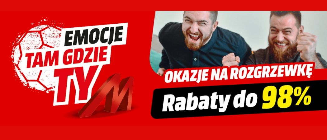 Promocja EMOCJE TAM GDZIE TY w Media Markt - kup nawet do 98% taniej wybrane AGD!