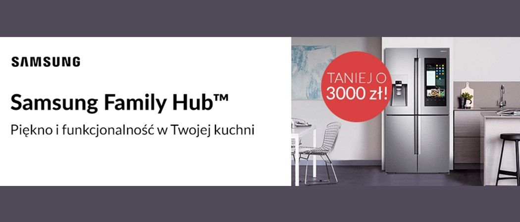 Kup lod&oacute;wkę Samsung Family Hub nawet do 3000 zł taniej w promocji RTV EURO AGD!