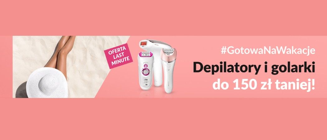 Promocja w RTV EURO AGD - kup promocyjny depilator lub golarkę i zyskaj do 150 zł rabatu!