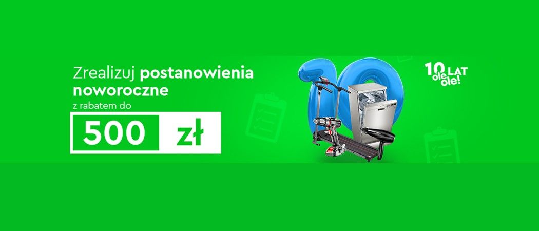 Promocja "Zrealizuj postanowienia noworoczne" w Ole Ole - kup sprzęt AGD z rabatem do 500 zł!
