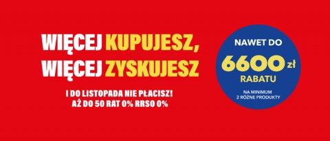 Promocja WIĘCEJ KUPUJESZ, WIĘCEJ ZYSKUJESZ w RTV EURO AGD