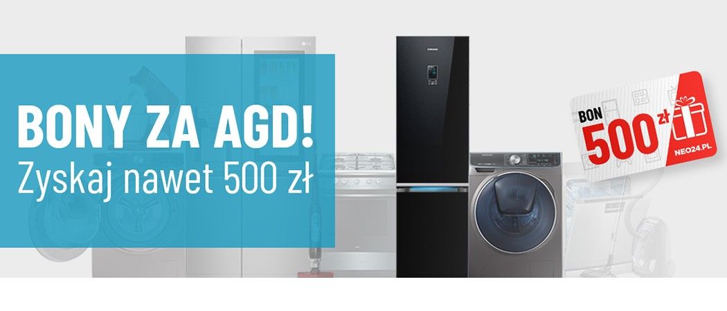 Promocja na AGD w Neo24 - kup wybrane AGD i odbierz bon 50 zł za każde wydane 1000 zł!