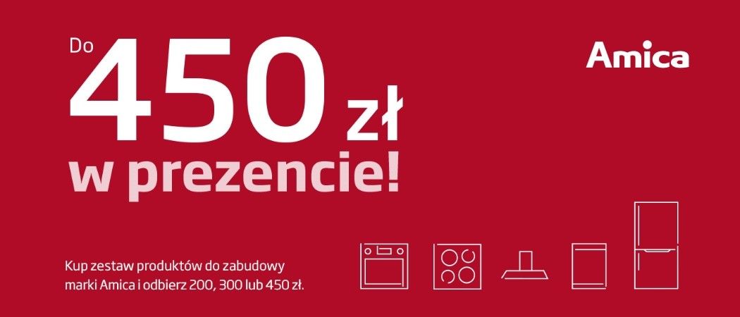 Promocja na sprzęt AGD do zabudowy AMICA - w prezencie do 450 zł na zakupy!