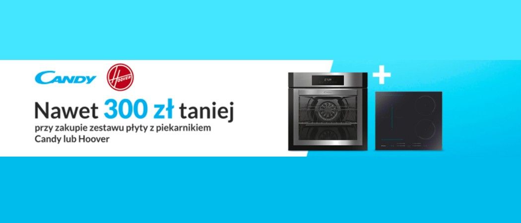 Promocja CANDY i HOOVER w RTV EURO AGD - kup taniej wybrany piekarnik z płytą w zestawie!
