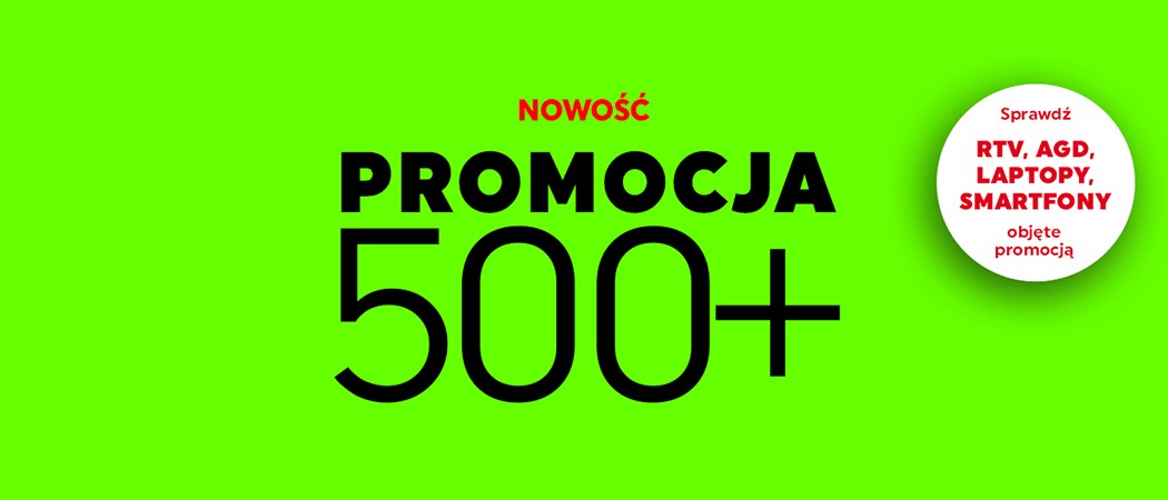 Promocja "500+" w Neonet - kup wybrane sprzęty i odbierz nawet do 5000 zł rabatu!