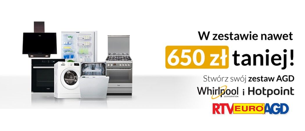 Zestaw AGD Whirlpool i Hotpoint i odbierz do 650 złotych rabatu w RTV EURO AGD!