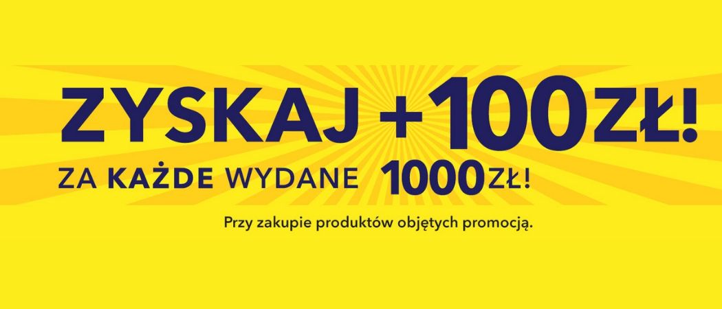 Promocja 100 ZŁ ZA 1000 ZŁ w Media Expert - kup wybrane AGD i zyskaj 100 zł rabatu za każde wydane 1000 zł!