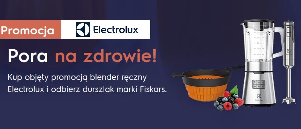 Promocja na blendery ELECTROLUX - durszlak Fiskars w prezencie!