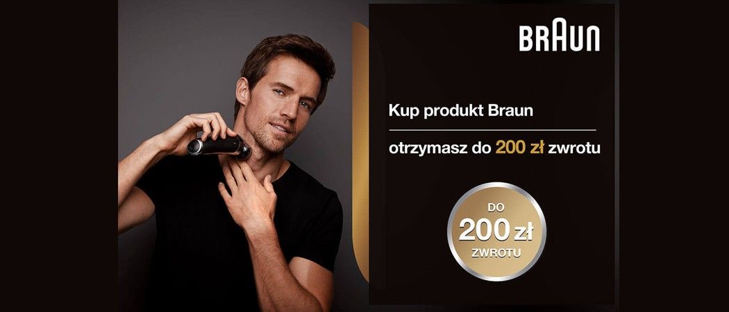 Promocja BRAUN Cashback - kup promocyjną golarkę i zyskaj zwrot na konto!