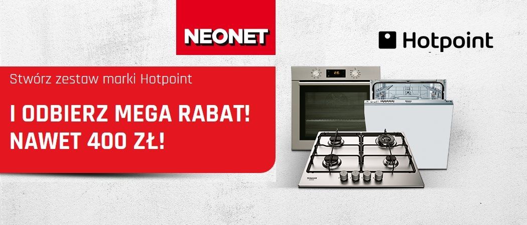 Promocja AGD w Neonet Promocja na AGD HOTPOINT w Neonet - odbierz nawet 400 zł rabatu na AGD! Promocja na AGD HOTPOINT w Neonet - odbierz nawet 400 zł rabatu na AGD!