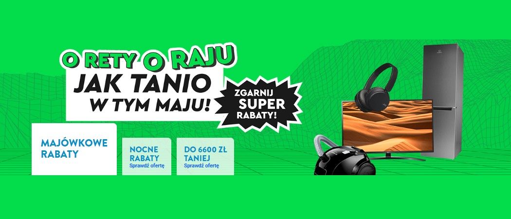 Promocja O RETY, O RAJU JAK TANIO W TYM MAJU! w Ole Ole - kup taniej promocyjne AGD!
